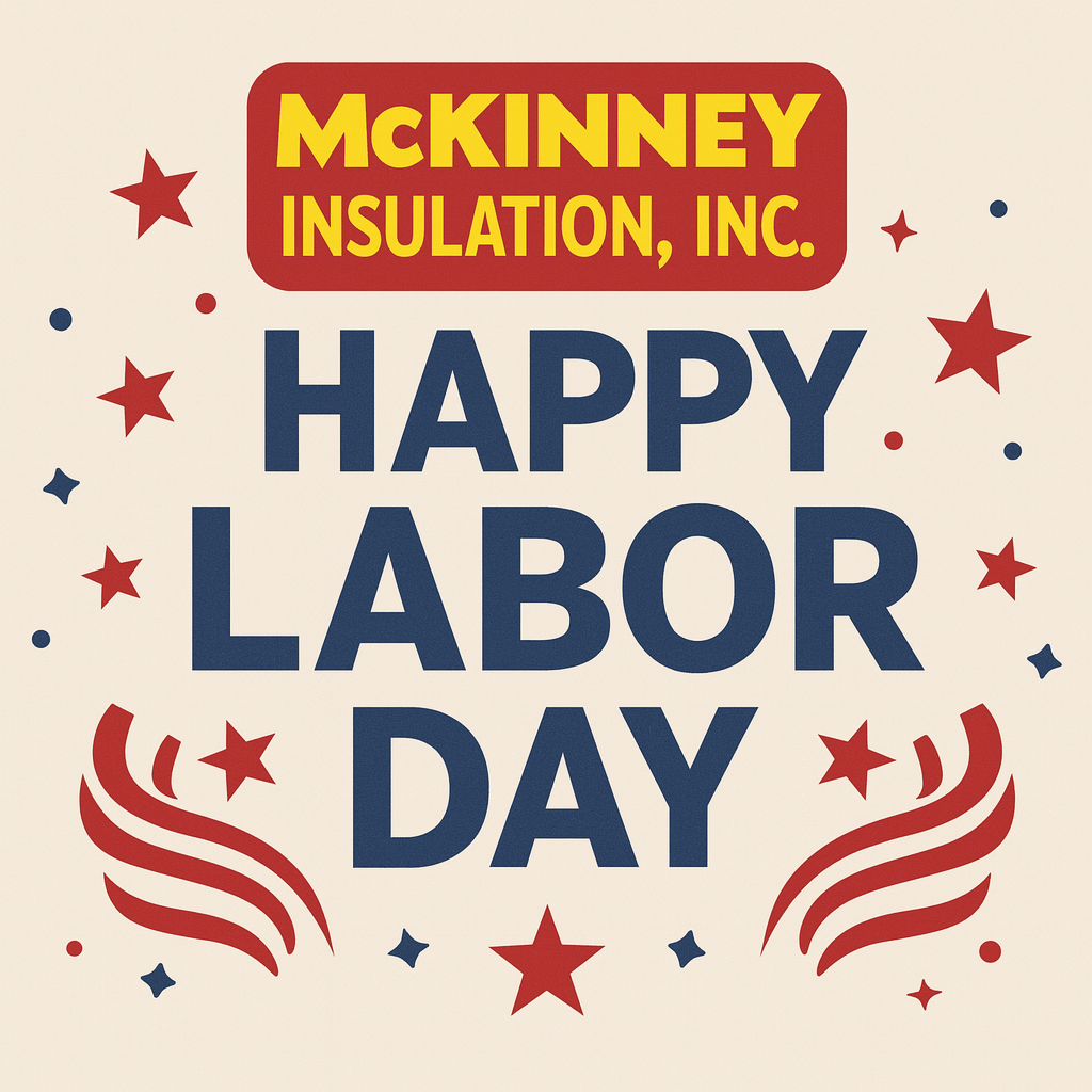 Happy Labor Day from McKinney Insulation